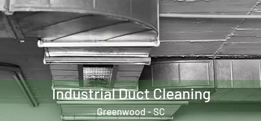  Industrial Duct Cleaning Greenwood - SC